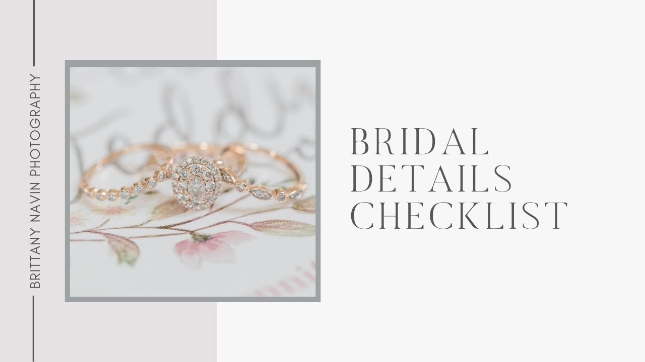 Bridal details that you should have the morning of your wedding for your photographer