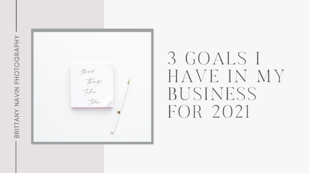 Three goals that I have in my business for 2021